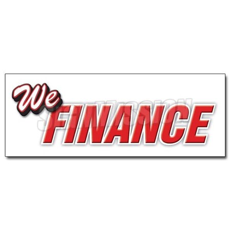 Signmission Safety Sign, 36 in Height, Vinyl, 14 in Length, We Finance D-36 We Finance
